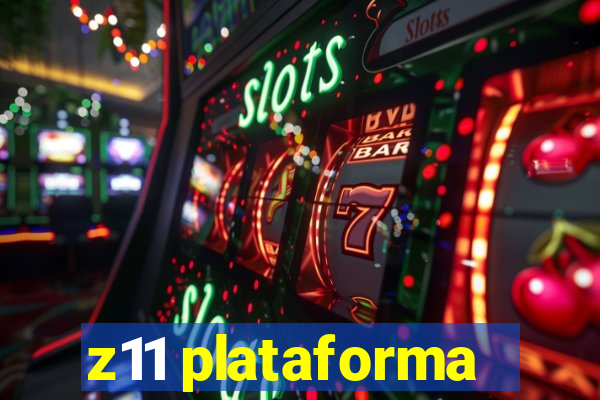 z11 plataforma